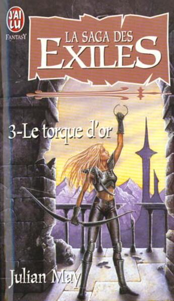 Couverture du livre « Saga des exiles t3 - le torque d'or (la) » de Julian May aux éditions J'ai Lu