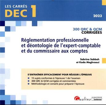 Couverture du livre « Dec 1-qrc et qcm corrigees-reglementation professionnelle et deontologie de l'expert-comptable et du » de Meghraoui/Sabbah aux éditions Gualino