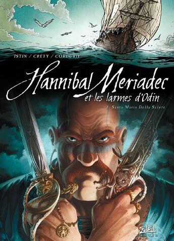 Couverture du livre « Hannibal Meriadec et les larmes d'Odin Tome 3 : Santa Maria della Salute » de Jean-Luc Istin et Stephane Crety aux éditions Soleil