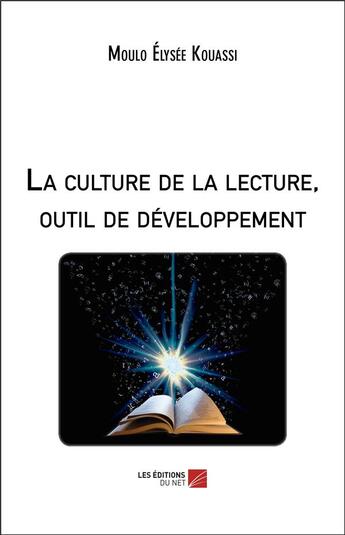 Couverture du livre « La culture de la lecture, outil de développement » de Moulo Elysee Kouassi aux éditions Editions Du Net