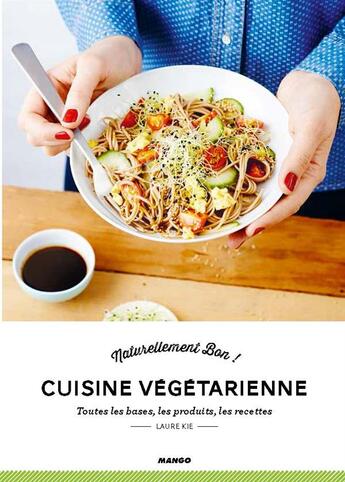 Couverture du livre « Cuisine végétarienne » de Laure Kie aux éditions Mango