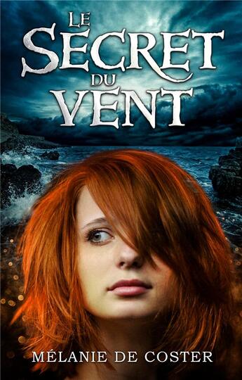 Couverture du livre « Le Secret du vent » de Melanie De Coster aux éditions Books On Demand