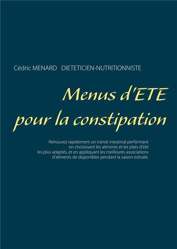 Couverture du livre « Menus d'été pour la constipation » de Cedric Menard aux éditions Books On Demand