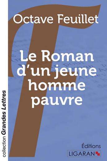 Couverture du livre « Le roman d'un jeune homme pauvre (grands caractères) » de Octave Feuillet aux éditions Ligaran