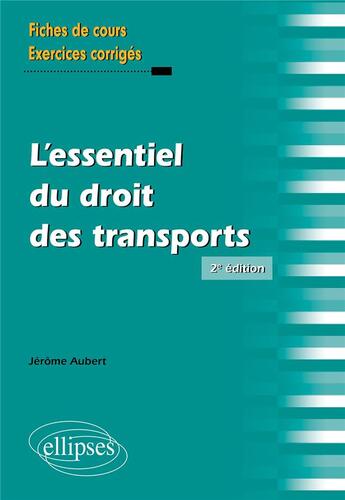 Couverture du livre « L'essentiel du droit des transports » de Jerome Aubert aux éditions Ellipses