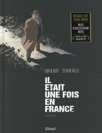 Couverture du livre « Il était une fois en France : Intégrale t.1 à t.6 » de Fabien Nury et Delf et Sylvain Vallee aux éditions Glenat
