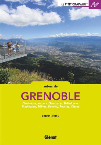 Couverture du livre « Autour de Grenoble ; Chartreuse, Vercors, Chambaran, Belledonne, Matheysine, Trièves, Dévoluy, Rousse, Oisans » de Roger Hemon aux éditions Glenat