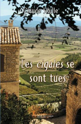 Couverture du livre « Les cigales se sont tues » de Claude Sibille aux éditions Edilivre-aparis