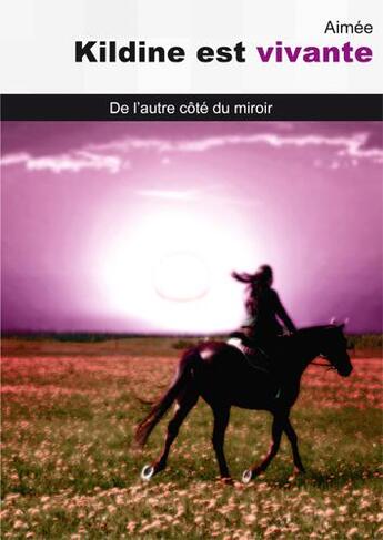 Couverture du livre « Kildine est vivante ; de l'autre côté du miroir » de Menu Aimee aux éditions Interkeltia