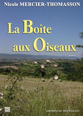 Couverture du livre « La boîte aux oiseaux » de Nicole Mercier-Thomasson aux éditions Editions Du Mot Passant