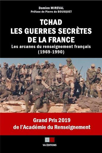 Couverture du livre « Tchad, les guerres secrètes de la France ; les arcanes du renseignement français (1969 - 1990) » de Damien Mireval aux éditions Va Press