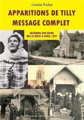 Couverture du livre « Apparitions de Tilly ; message complet » de Colette Babet aux éditions R.a. Image