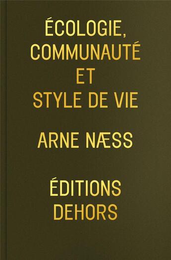 Couverture du livre « Écologie communauté et style de vie » de Arne Naess aux éditions Dehors