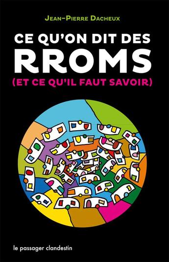 Couverture du livre « Ce qu'on dit des Rroms (et ce qu'il faut savoir) » de Jean-Pierre Dacheux aux éditions Le Passager Clandestin