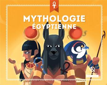 Couverture du livre « Mythologie égyptienne » de Bruno Wennagel et Mathieu Ferret aux éditions Quelle Histoire