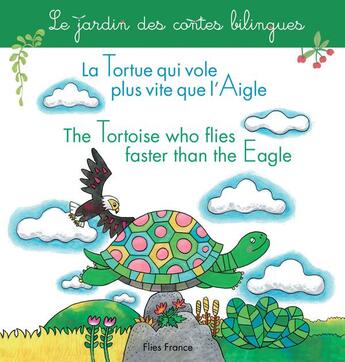 Couverture du livre « La tortue qui vole plus vite que l'aigle ; the tortoise who flies faster than the eagle » de Anna Stroeva et Shimako Okamura aux éditions Flies France