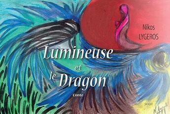 Couverture du livre « Lumineuse et le dragon » de Nikos Lygeros aux éditions Sigest