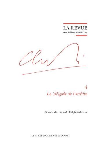 Couverture du livre « La revue des lettres modernes ; Claude Simon t.4 ; le (dé)goût de l'archive » de La Revue Des Lettres Modernes aux éditions Classiques Garnier