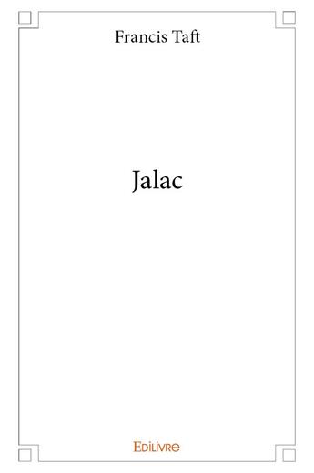 Couverture du livre « Jalac » de Francis Taft aux éditions Edilivre