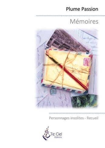 Couverture du livre « Memoires - personnages insolites » de Passion Plume aux éditions 7e Ciel