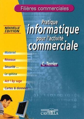 Couverture du livre « Pratique informatique pour l'activité commerciale ; filières commerciales » de C. Terrier aux éditions Casteilla