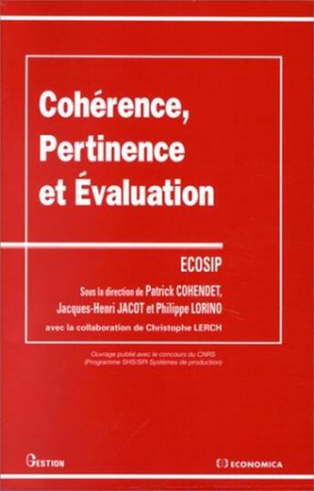 Couverture du livre « Cohérence, pertinence et évaluation » de Philippe Lorino et Jacques-Henri Jacot et Patrick Cohendet aux éditions Economica