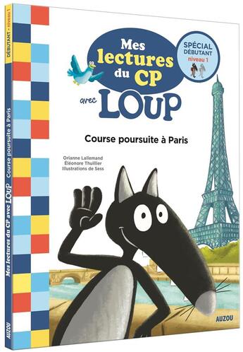 Couverture du livre « Mes lectures du CP avec Loup Tome 1 : Course-poursuite à Paris » de Orianne Lallemand et Sess et Eleonore Thuillier aux éditions Auzou