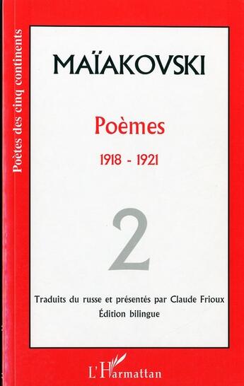 Couverture du livre « Poèmes Tome 2 ; 1918-1921 » de Vladimir Maiakovski aux éditions L'harmattan