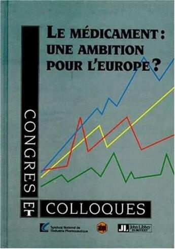 Couverture du livre « Le Medicament Une Ambition Pour L Europe » de Snip aux éditions John Libbey