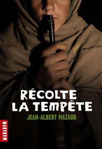 Couverture du livre « Récolte la tempête » de Jean-Albert Mazaud aux éditions Milan