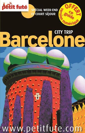 Couverture du livre « GUIDE PETIT FUTE ; CITY TRIP ; Barcelone (édition 2013) » de  aux éditions Le Petit Fute