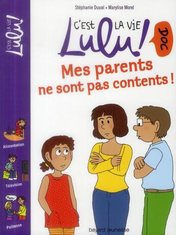 Couverture du livre « C'est la vie Lulu ! doc T.18 ; mes parents ne sont pas contents ! » de Stephanie Duval et Marylise Morel aux éditions Bayard Jeunesse