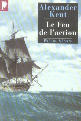 Couverture du livre « Le feu de l'action » de Alexander Kent aux éditions Libretto