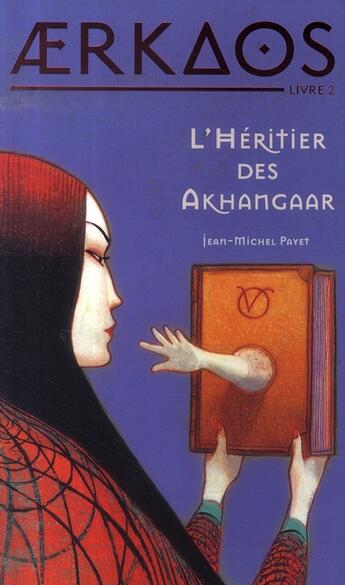 Couverture du livre « Aerkaos t.2 ; l'héritier des akhamgaar » de Jean-Michel Payet aux éditions Panama