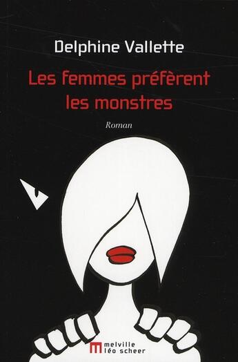 Couverture du livre « Les femmes préfèrent les monstres » de Delphine Valette aux éditions Leo Scheer