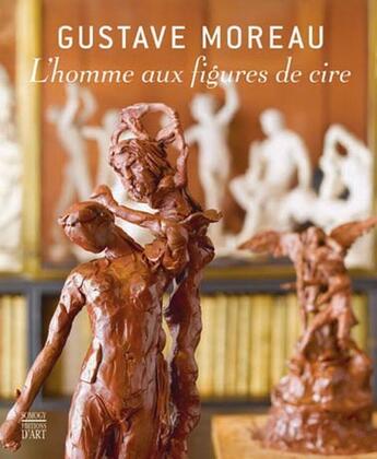 Couverture du livre « Gustave Moreau ; l'homme aux figures de cire » de  aux éditions Somogy