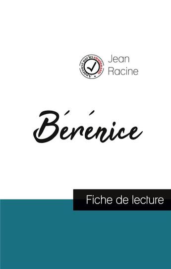 Couverture du livre « Bérénice, de Jean Racine ; fiche de lecture » de  aux éditions Comprendre La Litterature