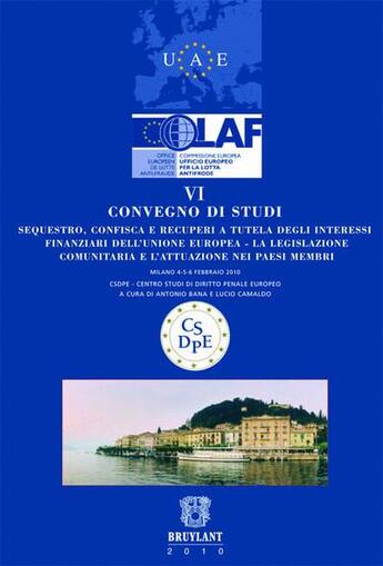 Couverture du livre « Convegno di studi vi - sequestro, confisca e recuperi a tutela degli interressi finanziari dell'unio » de Bana/Camaldo aux éditions Bruylant