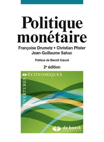 Couverture du livre « Politique monétaire (2e édition) » de Francoise Drumetz et Christian Pfister et Jean-Guillaume Sahuc aux éditions De Boeck Superieur