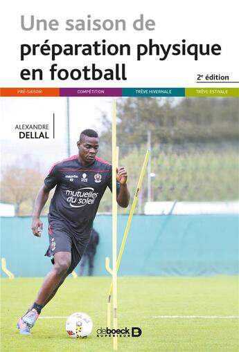 Couverture du livre « Une saison de préparation physique en football (2e édition) » de Alexandre Dellal aux éditions De Boeck Superieur