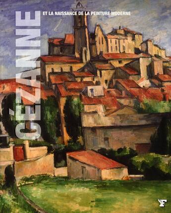 Couverture du livre « Cézanne et la naissance de la peinture moderne » de  aux éditions Toucan