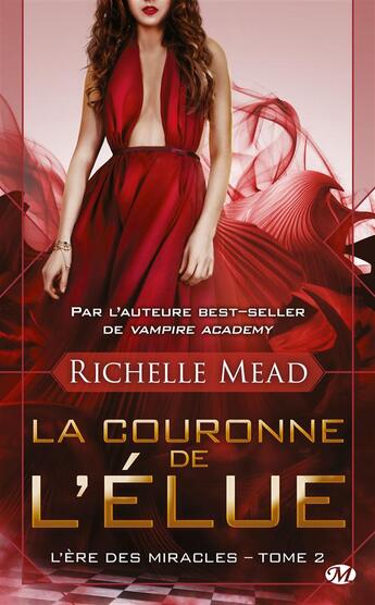 Couverture du livre « L'ère des miracles Tome 2 : la couronne de l'élue » de Richelle Mead aux éditions Milady