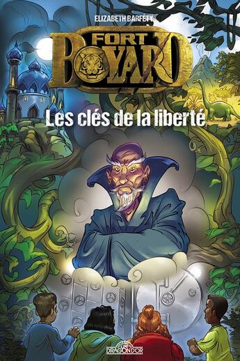 Couverture du livre « Fort Boyard Tome 2 : les clés de la liberté » de Elizabeth Barfety aux éditions Les Livres Du Dragon D'or