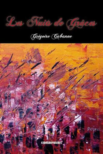 Couverture du livre « Les nuits de grâces » de Gregoire Cabanne aux éditions Kirographaires