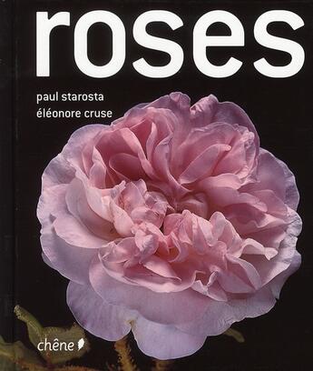 Couverture du livre « Roses » de P Starosta et E Cruse aux éditions Chene