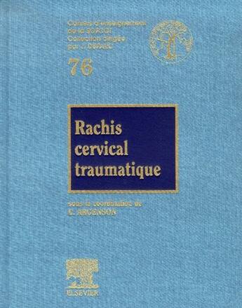 Couverture du livre « Rachis cervical traumatique » de Claude Argenson aux éditions Elsevier-masson