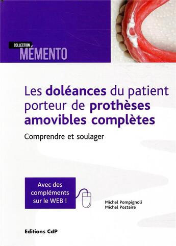 Couverture du livre « Les doléances du patient porteur de prothèses amovibles complètes ; comprendre et soulager » de Michel Pompignoli et Michel Postaire aux éditions Cahiers De Protheses