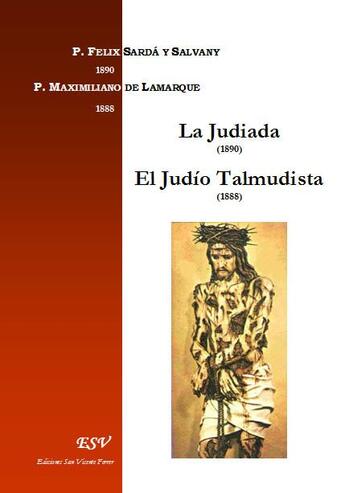 Couverture du livre « La judiada ; el judio talmudista » de Felix / Maximiliano Sarda Y Salvany / Lamarque aux éditions Saint-remi