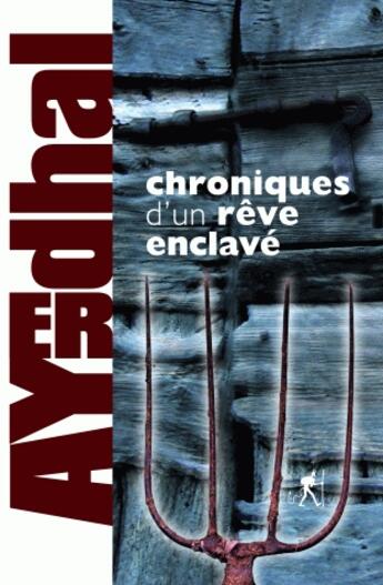 Couverture du livre « Chroniques d'un rêve enclavé » de Ayerdhal aux éditions Au Diable Vauvert