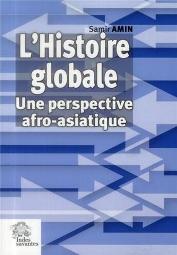 Couverture du livre « Histoire globale - une perspective afro-asiatique » de Les Indes Savantes aux éditions Les Indes Savantes